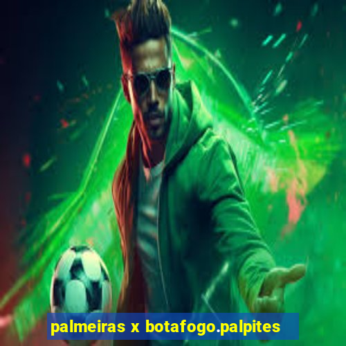 palmeiras x botafogo.palpites